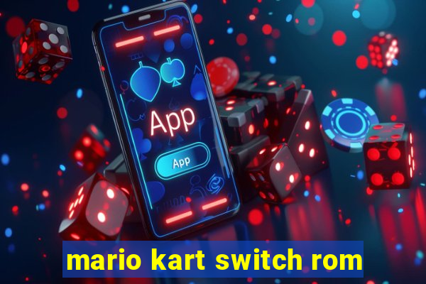 mario kart switch rom